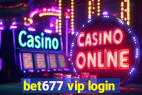 bet677 vip login